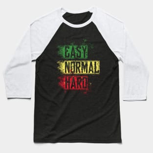 easy,normal,and hard Baseball T-Shirt